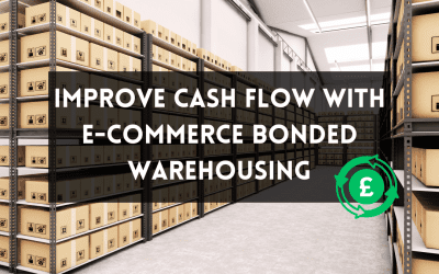 Bonded Warehousing for E-Commerce: Improve Cash Flow & Stay Agile